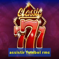 assistir futebol rmc